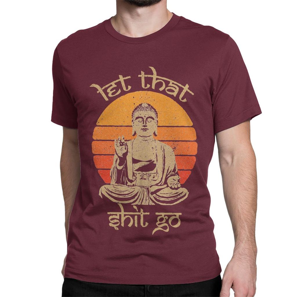Let That Shit Go Funny Quote Retro Buddha T-Shirts Men Women Funny Pure Cotton Tees Crew Neck Short Sleeve T Shirt Party Tops