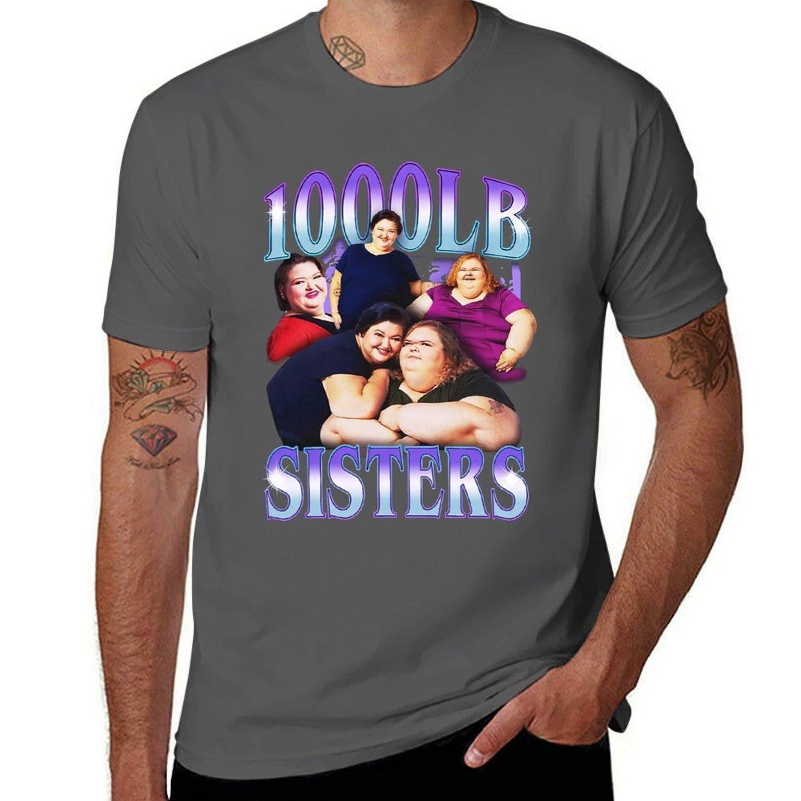 1000LB Sisters T-Shirt man t shirts for men casual t shirt man luxury t shirts designer T-Shirt 4XL