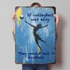 If Volleyball Was Easy Metal Poster Customized Wall Art Retro Vintage Tinplate Signs for Man Cave Living Room Decorations House