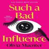 Such a Bad Influence by Olivia Muenter Paperback Book 9781683694960