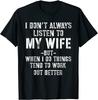 I Don't Always Listen To My Wife But When I Do Funny Husband T-Shirt Size S-3XL