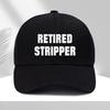 Retired Stripper Baseball Cap Funny Adult Gift Polyester Adjustable Casual Unisex Sun Hat