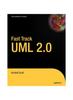 The Fast Track UML 2.0 Book