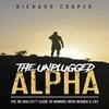 The Unplugged Alpha The No Bullsh T Guide To Winning Paperback UKN1184