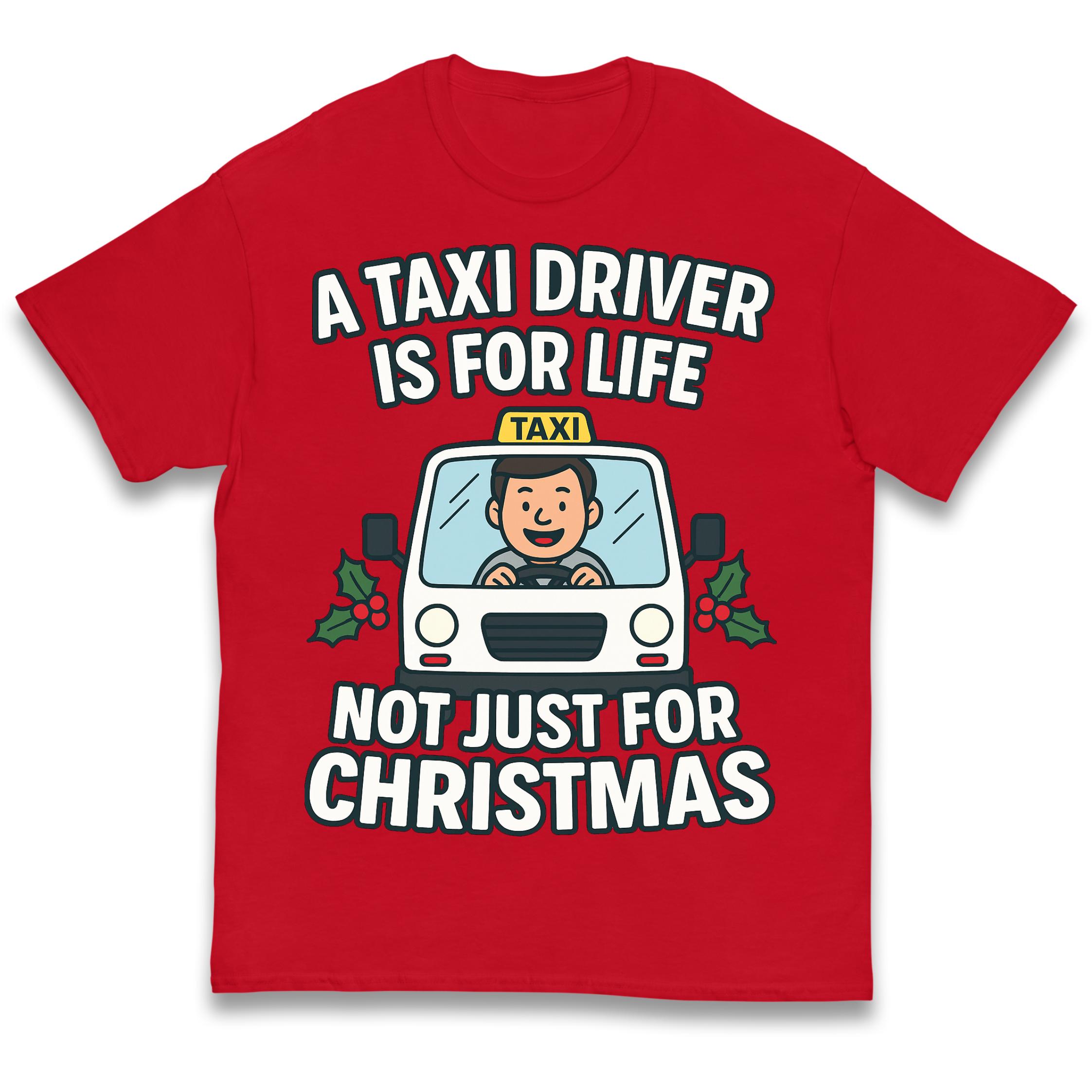 

A Taxi Driver is for Life Not Just for Christmas Kids T Shirt 150