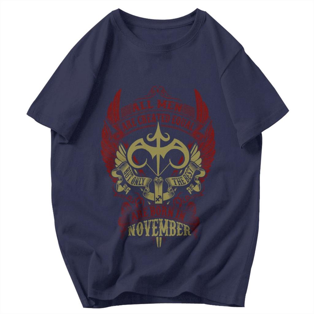 Men T Shirt All Men Are Created Equal But Only The Best Are Born In November Birthday Gifts Cotton Tees Unisex Clothes T Shirts