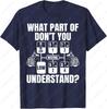 What Part of Dont You Understand Funny Trucker Truck Driver TShirt Letter Print Tshirt Man Summer Cotton Casual Simple Tops