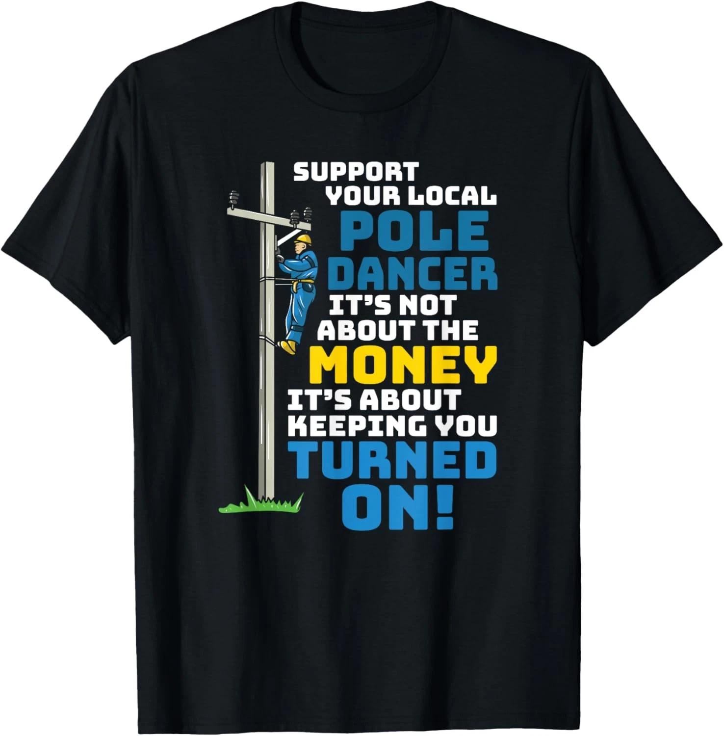 Funny Lineman Saying - Electrician Electric Cable Lineman T shirt XL