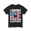 Ich unterstütze ICE US Immigration and Customs Enforcement USA Flagge T-Shirt