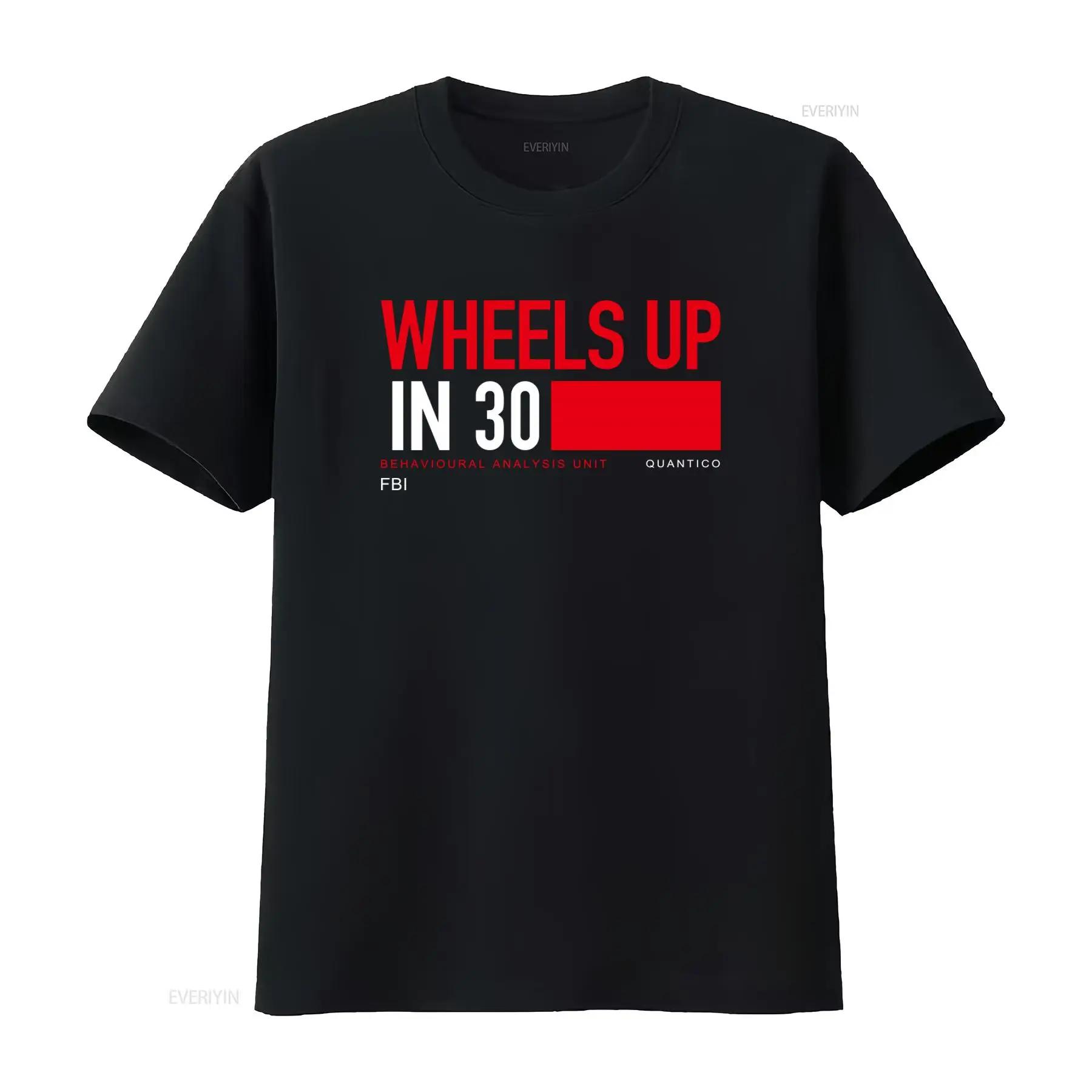 

Wheels Up In 30 FBI Behavioural Analysis Unit Quantico T Shirt for Friends Family Novelty vintage Washed Breathable streetwe... S разноцветный