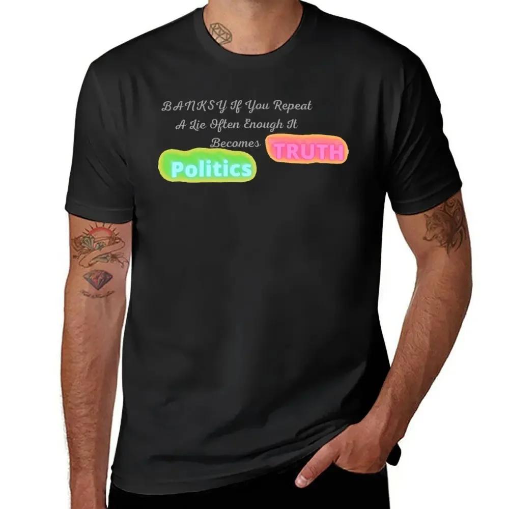 Vintage Home Funny Geek USA Size BANKSY If You Repeat A Lie Often Enough It T-shirt Harajuku Move T-shirts harajuku