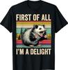 Opossum First of All Im A Delight Shirt
