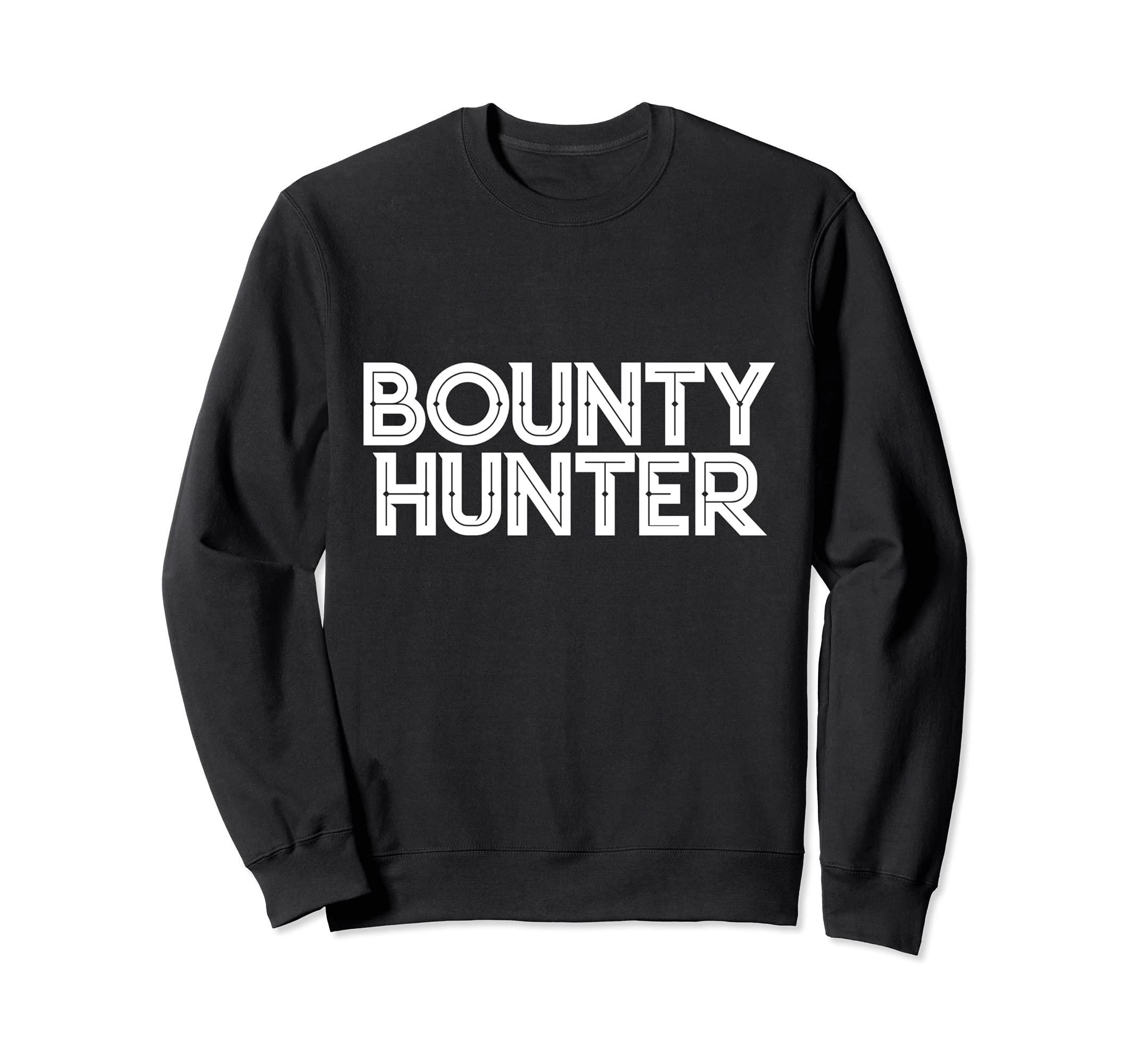 

Bounty Hunter Minimalist Styling Funny Sweatshirt