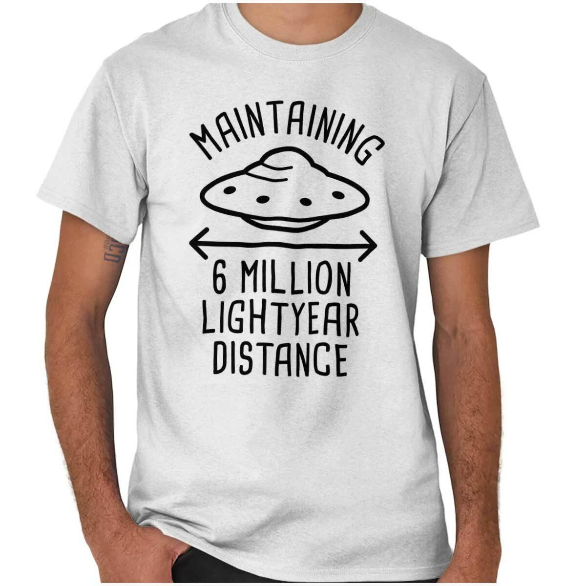 

Alien Maintain 6 Million Lightyear Distance Womens or Mens Crewneck 100% Cotton T-shirt Mens Tees Top Tee 3XL