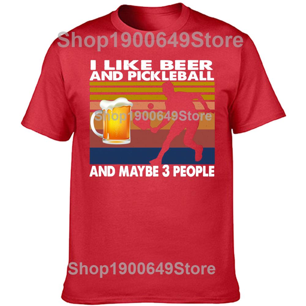 

I Like Beer and Pickleball and Maybe 3 People T Shirt Summer Style Graphic Cotton Streetwear Short Sleeve Birthday Gifts Tshirt S