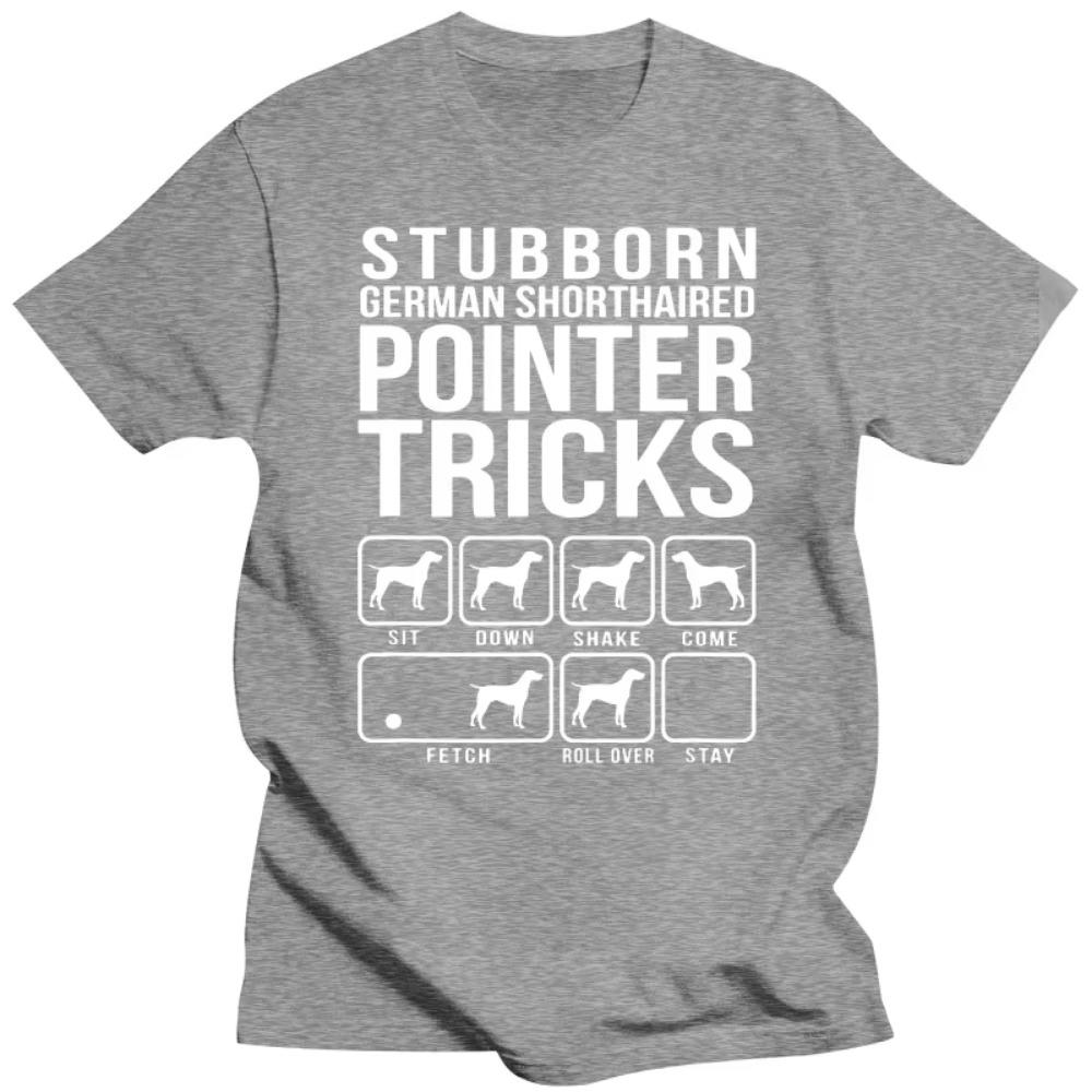 Funny Stubborn German Shorthaired Pointer Tricks T Shirts Graphic Cotton Streetwear Short Sleeve Dog Dad T-shirt Mens Clothing