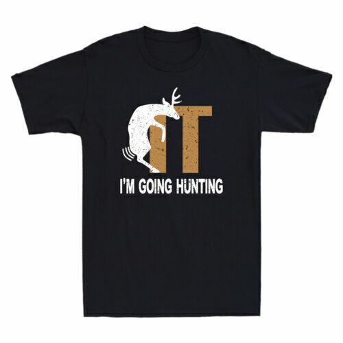 F It I m Going Hunting Novelty Gift Deer Graphic Sarcastic Funny Men s T-Shirt M