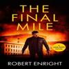 The Final Mile by Robert Enright Paperback Book 9781838074043