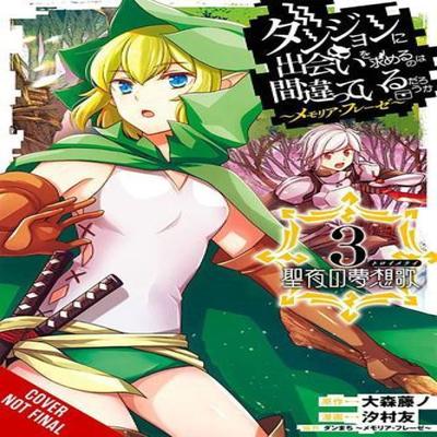 Is It Wrong To Try To Pick Up Girls In a Dungeon Memoria Freese Vol. 3 by Yu Shiomura Paperback Book 9798855402216