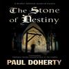 The Stone of Destiny by Paul Doherty Hardback Book 9781780291147