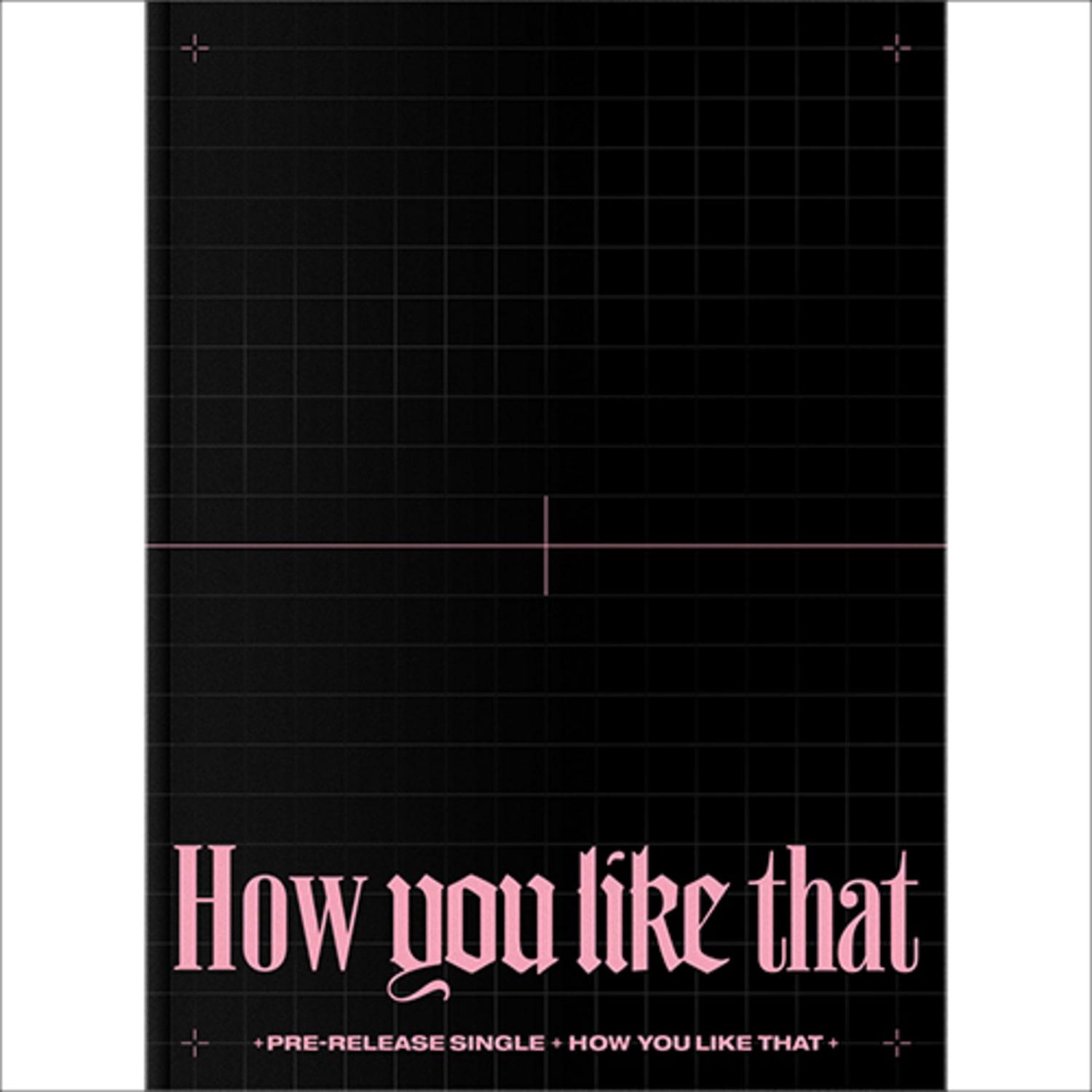 

BLACKPINK - How You Like That (Special Edition) SPECIAL EDITION [How You Like That]