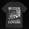 New Better Lovers Sacrificial Participant All Sizes S To 5XL 2F1026
