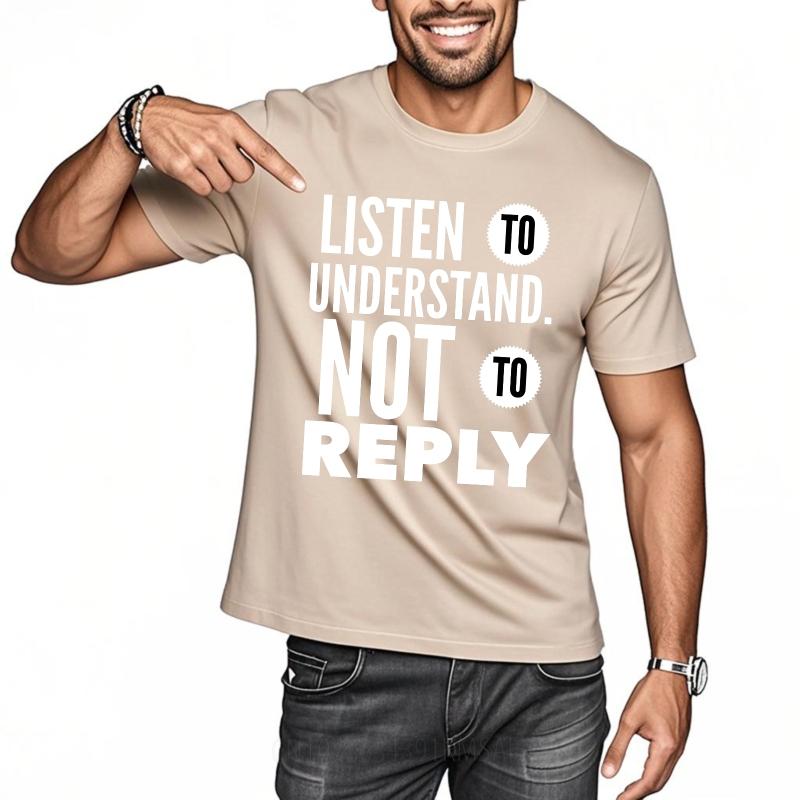 Man Round Neck teeshirt Plus Size Summer Boys tshirt Listen To Understand Not To Reply Short Sleeve Workout O Neck Tshirt
