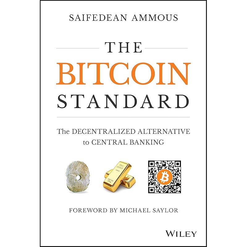 The Bitcoin Standard: The Decentralized Alternative to Central Banking