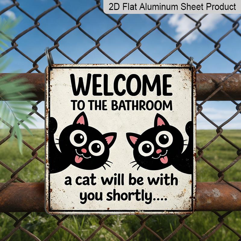 

2D Flat, 1pc Vintage Aluminium Metal Sign, Outdoor Decorative Wall Sign, Tin Sign Style, Bathroom Cat Humor Decor, A Cat Will Be with You , Home 20*20cm