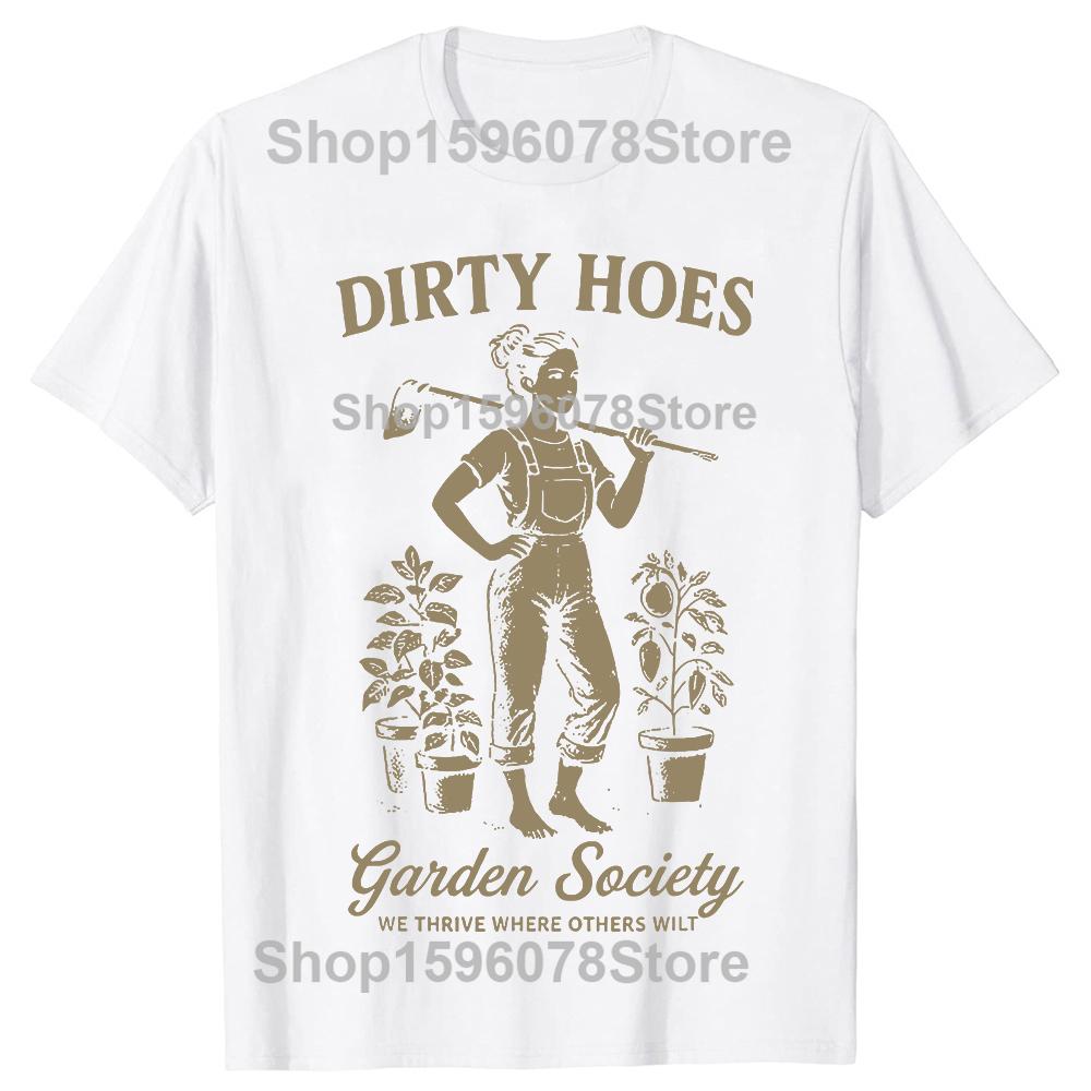 Funny Dirty Hoes Garden Society TShirt Summer Men Women Clothing Fashion T Shirts Cotton Short Sleeve Oversized Tshirt Tops
