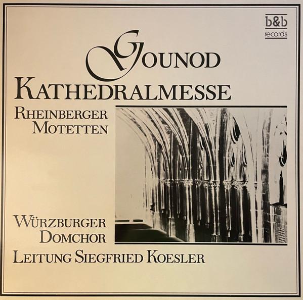 

LP Record CHARLES GOUNOD JOSEF RHEINBERGER Gounod Kathedralmesse BBR16302 Bb Records 1983 Germany Classical Used