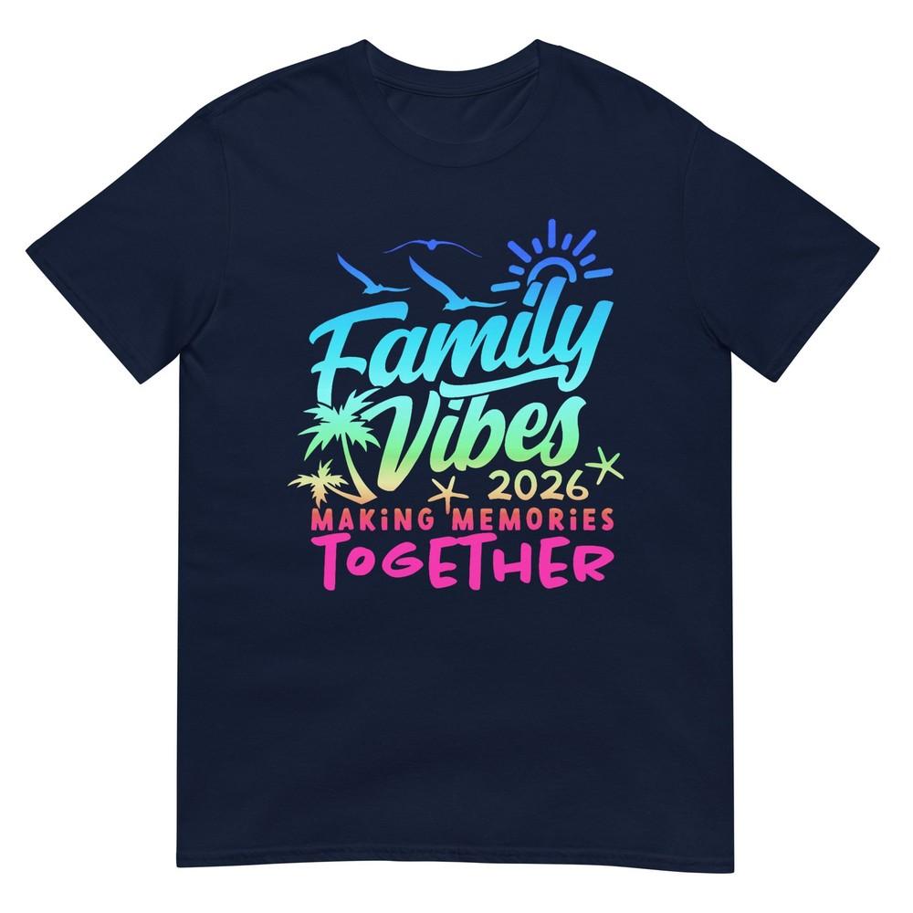 Family 2026 Vibes Family Reunion Vacation Making Memories Tshirt S
