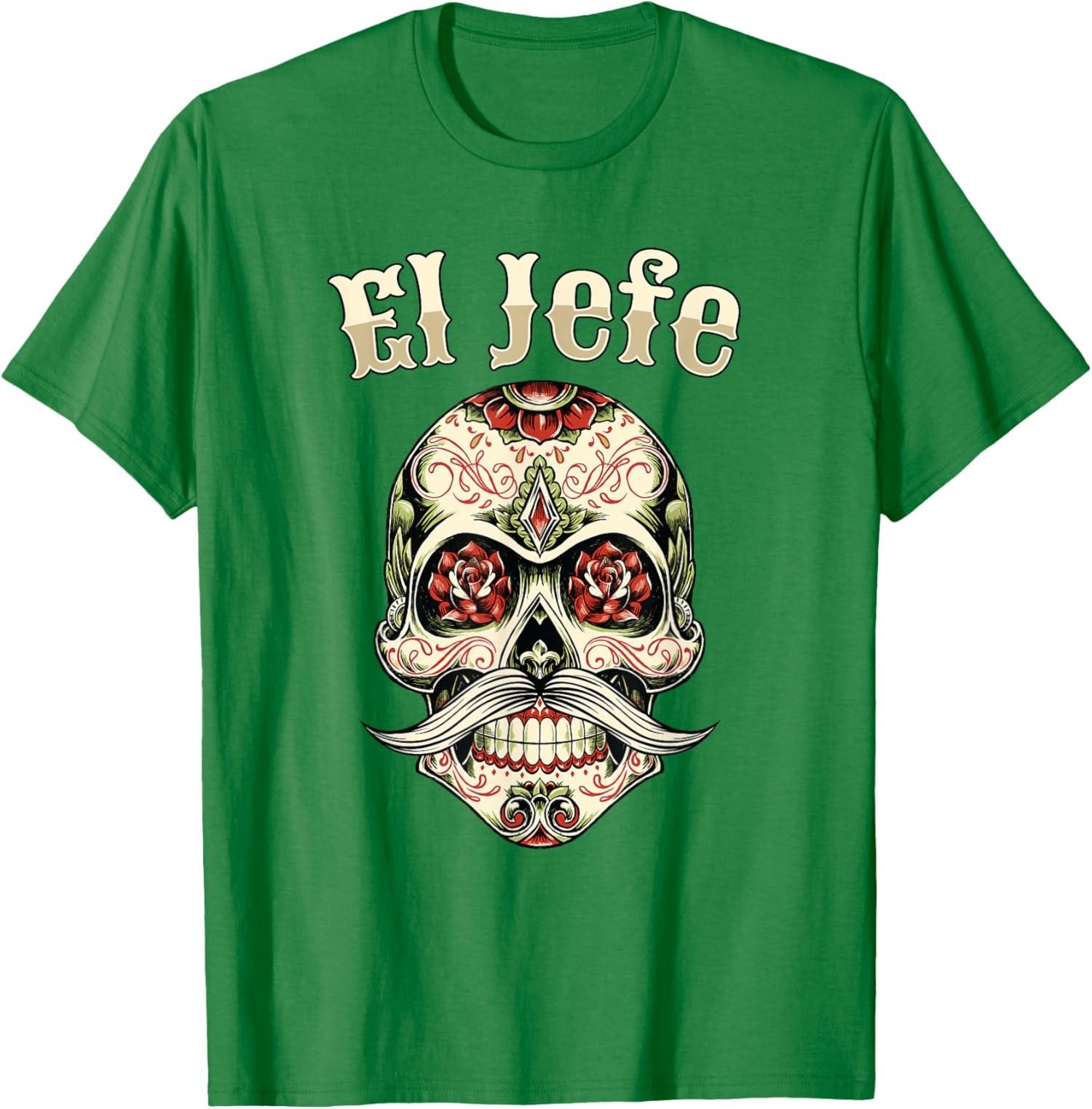 El Jefe Sugar Skull Dia De Los Muertos El Jefe Unisex T-Shirt S