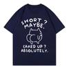 Short Maybe Caked Up Absolutely Funny Cat Meme Tshirt High Quality Fashion T Shirt Unisexs And Unisex
