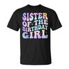 Sister Of The Birthday Girl Tie Dye Colorful 1St Bday T-Shirt