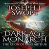 Dark Age Monarch by Joseph J Swope Hardback Book 9781685130602