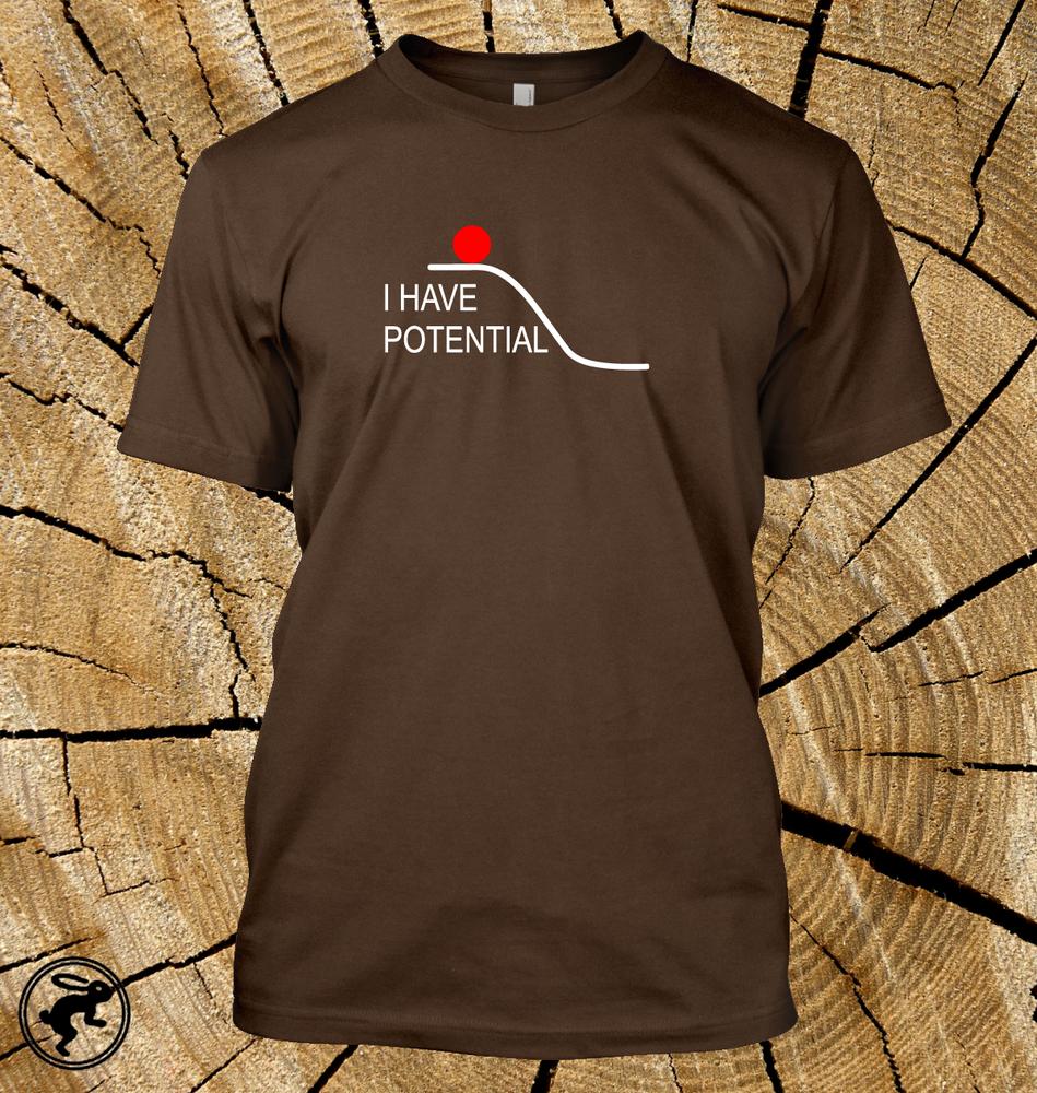I Have Potential T Shirt Funny Physics Tee