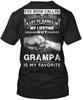 Grampa Favorite Ive Been Called A Lot Of Names In TTshirt Made In USA S-5XL