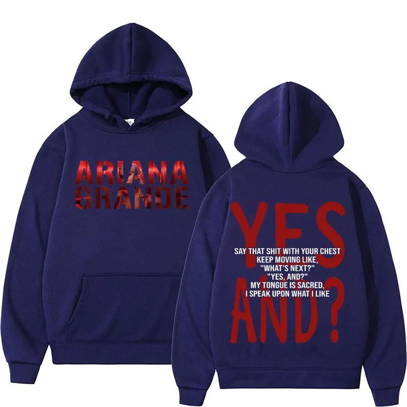 Yes and Ariana Tour New Album 2024 Hoodies Men Women Harajuku Hip Hop Punk Sweatshirts Male Casual Long Sleeve Hoodie Streetwear