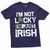 Men's I Am Not Lucky I Am Just Irish T-shirt Saint Patrick's Day Irish Luck Drinking Party Pub Tee Shirt Humorous Tees for St Patricks Day