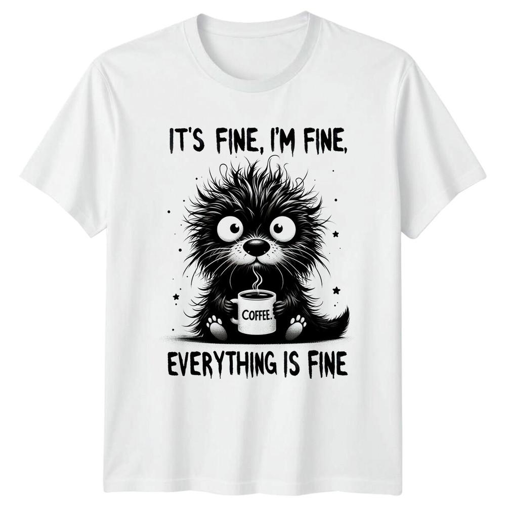 Its Fine Im Fine Cat Animals Unisexs TShirt Unisex S