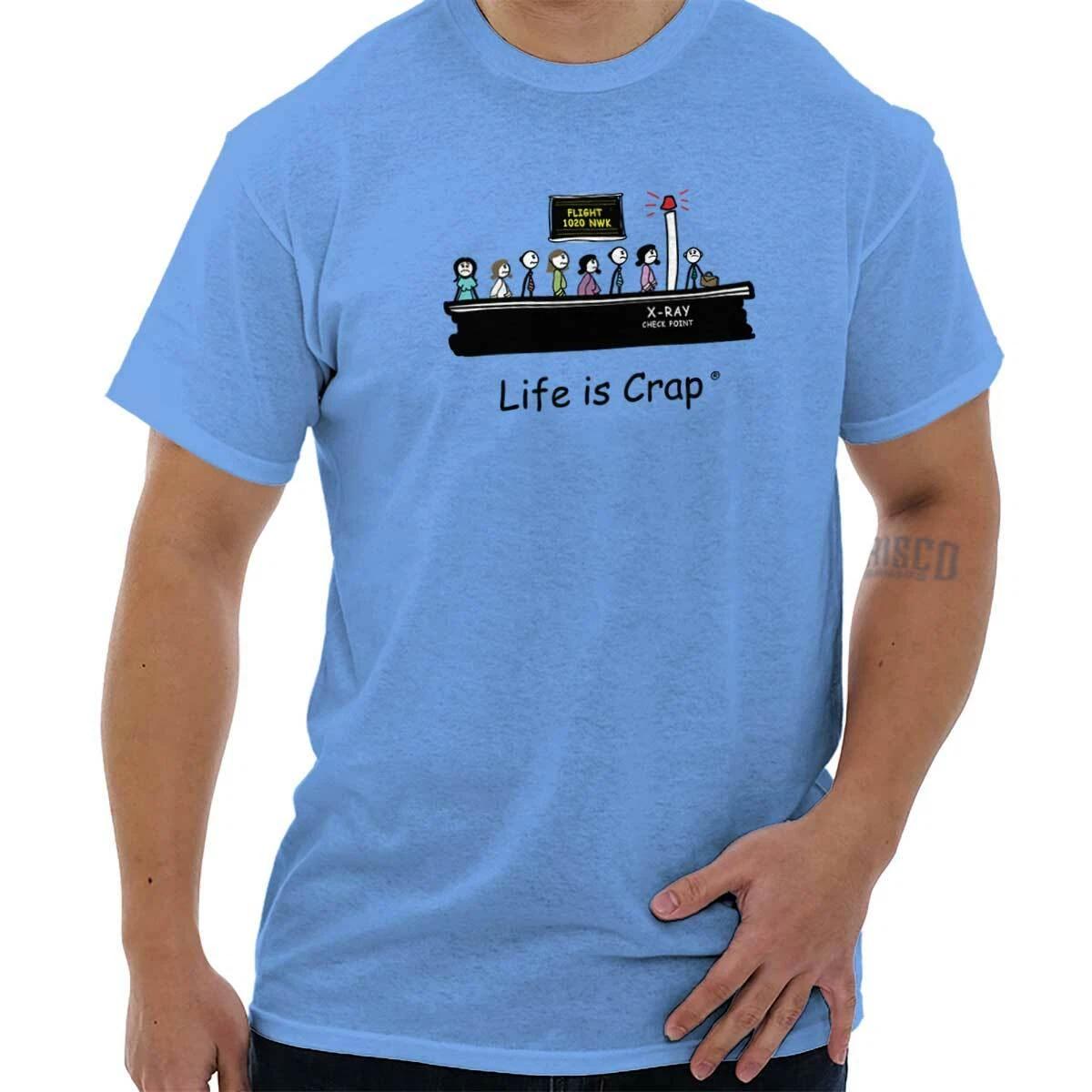 Life is Crap Funny Frequent Flier Traveler Womens or Mens Crewneck T Shirt Tee S