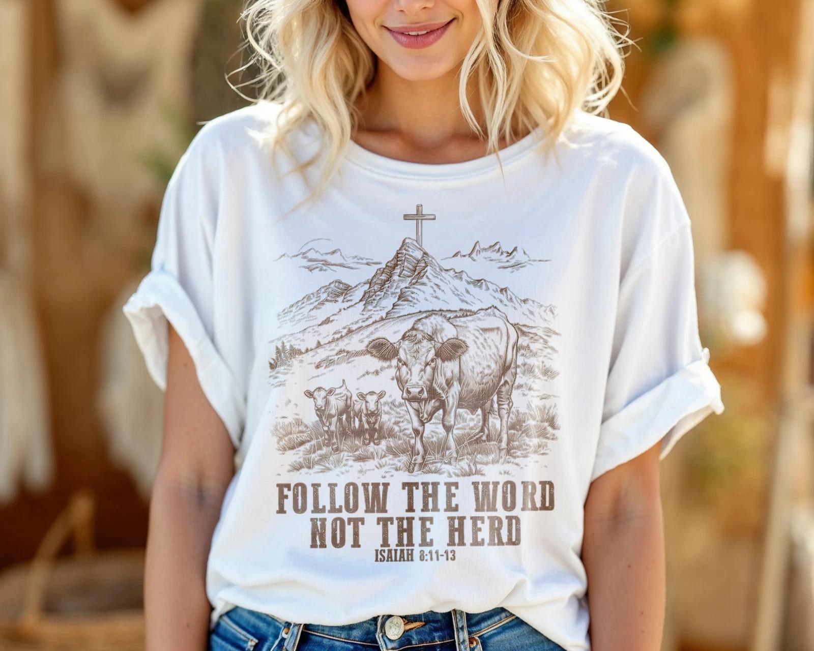 Follow The Word Not The Herd Christian T-Shirt Isaiah 8:11-13 Bible A62 Unisex T-Shirt XXL