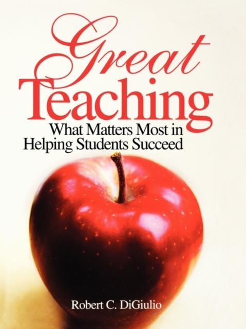 The Great Teaching : What Matters Most In Helping Students Succeed Book