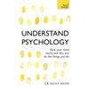 Understand Psychology (Teach Yourself) A FASCINATING INSIGHT INTO WHAT MAKES US TICKThe