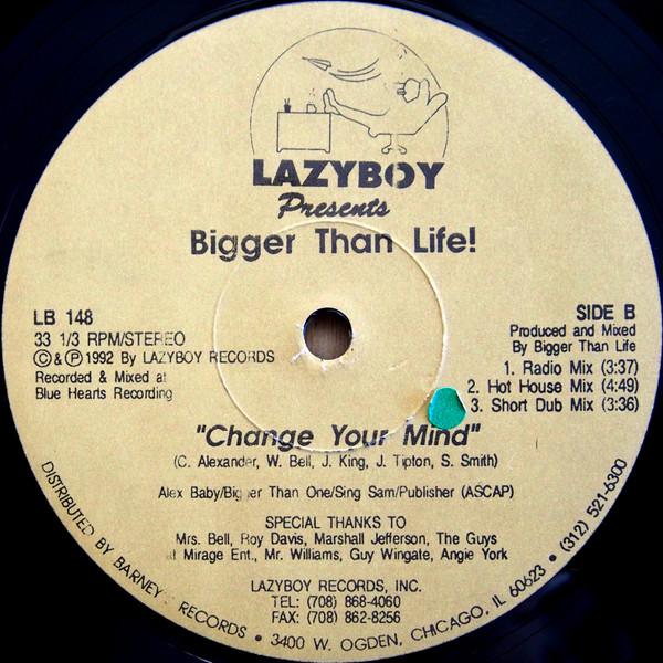 

12inch Record BIGGER THAN LIFE! - Change Your Mind LB148 LAZYBOY RECORDS 1992 US Dance & Electronica Used