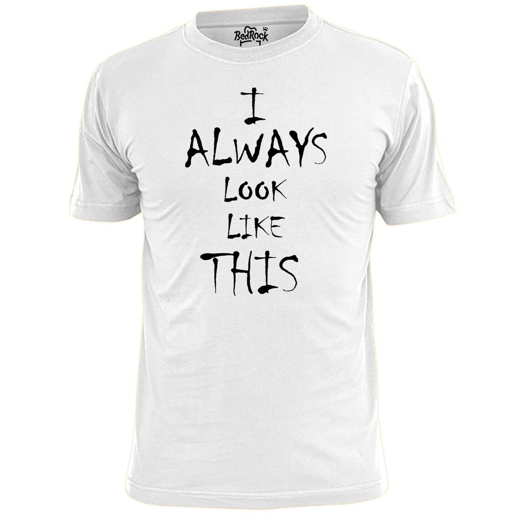Mens I Always Look Like This Funny T shirt