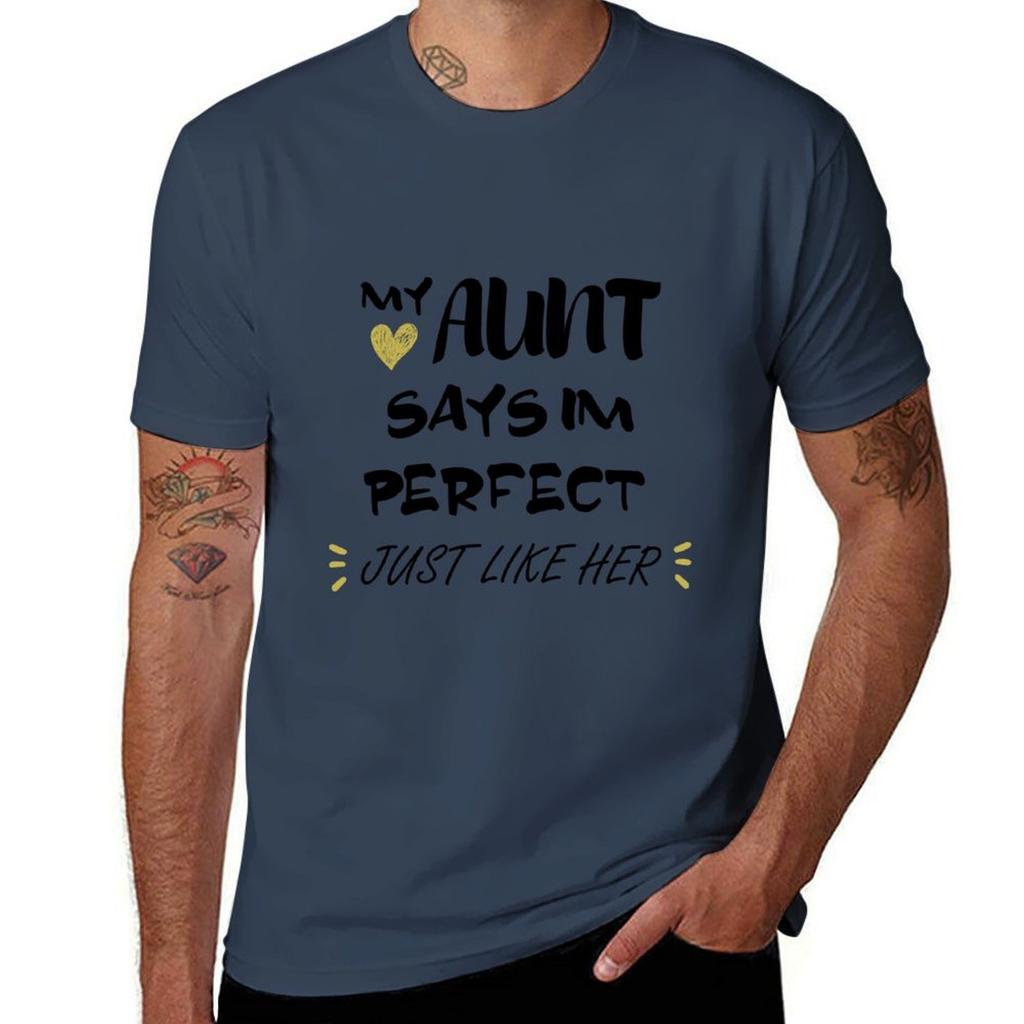 My Aunt Says Im Perfect Just Like Her TShirt Man T Shirt Graphic Man Tshirt TShirt