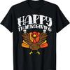 Turkey Day Happy Thanksgiving Funny Party Men Women T-Shirt
