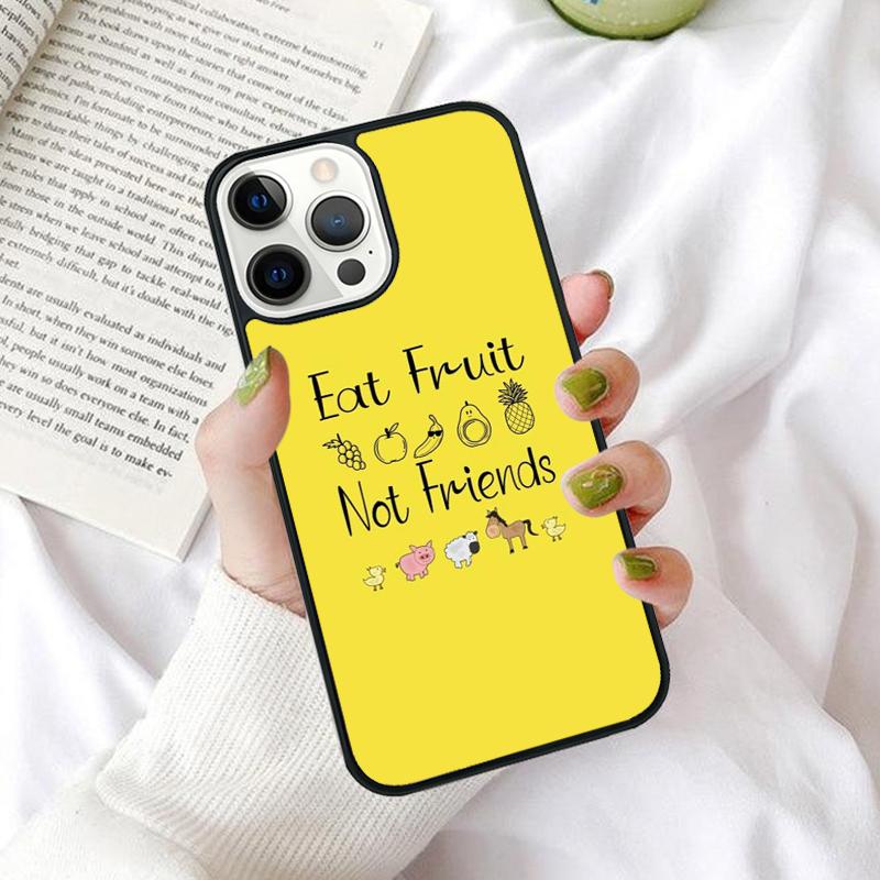 Eat Fruit Not Friends Vegan Phone Case for iPhone 17 Air 16 PRO MAX 15 14 PLUS 12 11 13 Back Cover Fundas Shell Coque